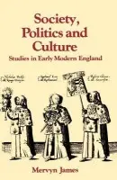Society, Politics and Culture - James, Mervyn Evans