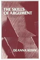 Skills of Argument - Kuhn, Deanna
