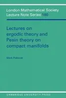 Lectures on Ergodic Theory and Pesin Theory on Compact Manifolds - Pollicott, Mark