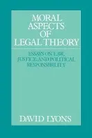Moral Aspects of Legal Theory - Lyons, David
