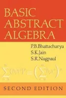 Basic Abstract Algebra - Bhattacharya, P. B. a Jain, S. K. a Nagpaul, S. R.