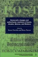 Democratic Changes and Authoritarian Reactions in Russia, Ukraine, Belarus and Moldova