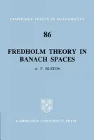 Fredholm Theory in Banach Spaces - Ruston, Anthony Francis