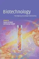 Biotechnology - the Making of a Global Controversy