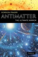 Antimatter - Fraser, Gordon (Conseil Europeen de Recherches Nucleaires, Geneva)
