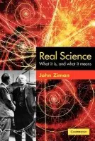 Real Science - Ziman, John (University of Bristol)