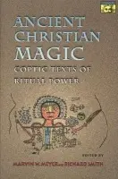 Ancient Christian Magic - Meyer, Marvin W. a Smith, Richard