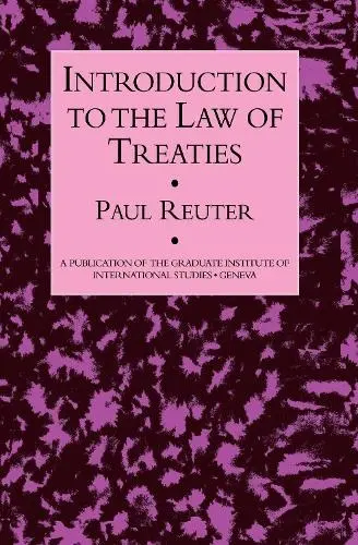 Introduction To The Law Of Treaties - Reuter, Paul