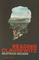 Reading Clausewitz - Heuser, Beatrice