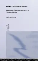 NATO's Secret Armies - Ganser, Daniele