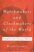 Watchmakers and Clockmakers of the World - Loomes, Brian a Baillie, G H