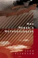 Max Weber's Methodologies - Eliaeson, Sven (CEU in Warszawa)