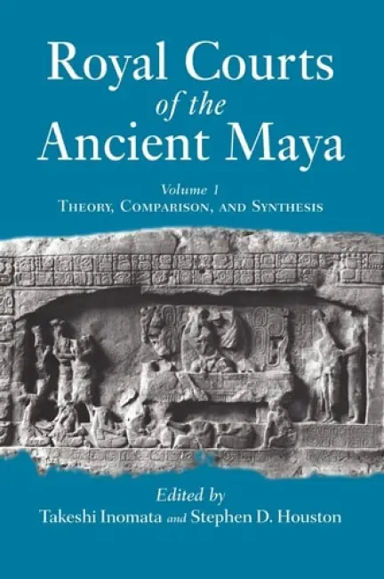 Royal Courts Of The Ancient Maya - Inomata, Takeshi