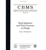Hopf Algebras and Their Actions on Rings Extended Selected Papers - American Mathematical Society