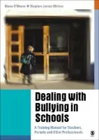 Dealing with Bullying in Schools - O'Moore, Mona a Minton, Stephen James