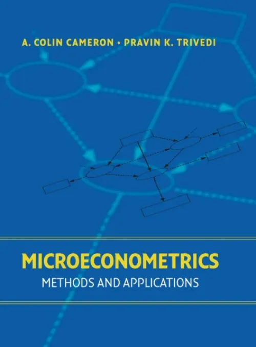 Microeconometrics - Cameron, A. Colin (University of California, Davis) a Trivedi, Pravin K. (Indiana University, Bloomington)