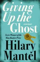 Giving up the Ghost - Hilary Mantelová