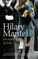 An Experiment in Love - Hilary Mantelová