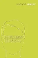 Eyeless in Gaza - Huxley, Aldous