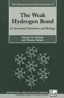 Weak Hydrogen Bond - Desiraju, Gautam (, School of Chemistry, University of Hyderabad, India) a Steiner, Thomas (, Institut fuer Kristallographie, Freie Universitat Berlin, Germany)