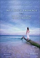 Into God's Presence - Babbs, Liz