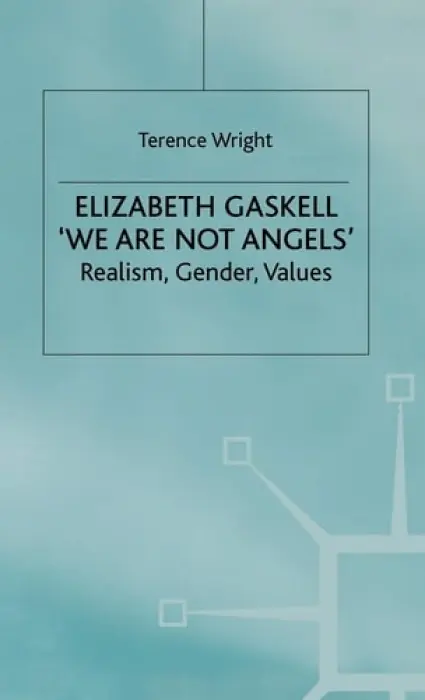 Elizabeth Gaskell: 'We Are Not Angels' - Wright, T.