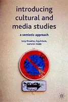 Introducing Cultural and Media Studies - Thwaites, Tony (School of English, Media Studies and Art History, University of Queensland, Australia) a Davis, Lloyd a Mules, Warwick (Adjunct Associate Professor, Southern Cross University, Australia)