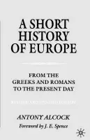 Short History of Europe - Alcock, A.