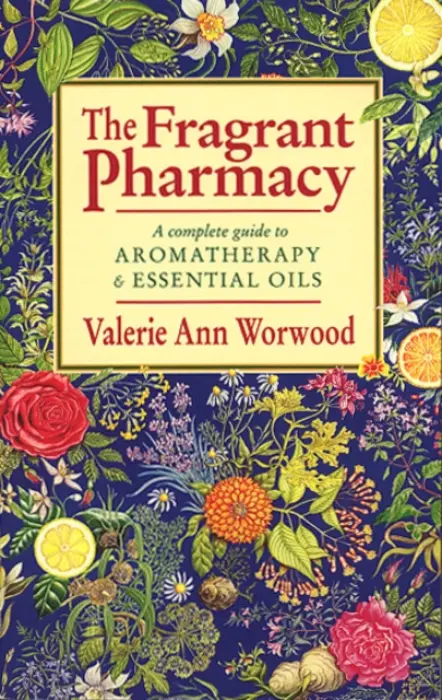 Fragrant Pharmacy - Worwood, Valerie Ann