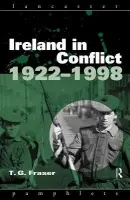 Ireland in Conflict 1922-1998 - Fraser, T.G.