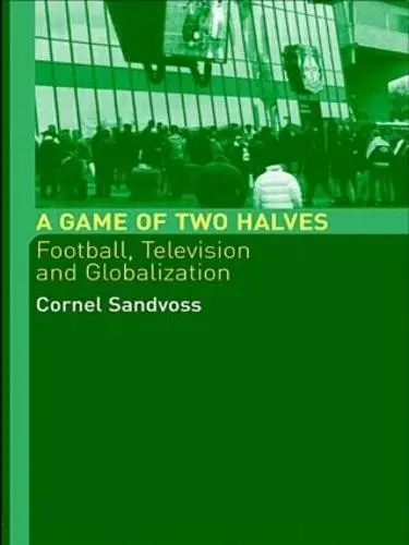 Game of Two Halves - Sandvoss, Cornel
