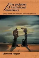 Evolution of Institutional Economics - Hodgson, Geoffrey M