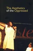 Aesthetics of the Oppressed - Boal, Augusto
