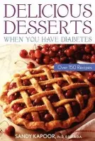 Delicious Desserts When You Have Diabetes - Kapoor, Sandy