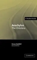 Aeschylus: The Oresteia - Goldhill, Simon (King's College, Cambridge)