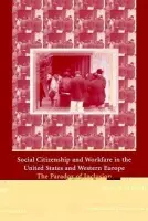 Social Citizenship and Workfare in the United States and Western Europe - Handler, Joel F. (University of California, Los Angeles)