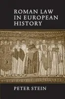 Roman Law in European History - Stein, Peter  (University of Cambridge)