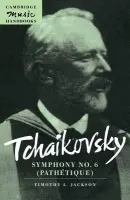 Tchaikovsky: Symphony No. 6 (Pathetique) - Jackson, Timothy L. (University of North Texas)