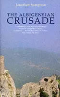Albigensian Crusade - Sumption, Jonathan