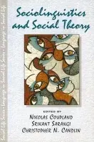 Sociolinguistics and Social Theory - Coupland, Nikolas a Sarangi, Srikant a Candlin, Christopher N.