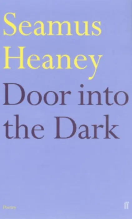 Door into the Dark - Heaney, Seamus