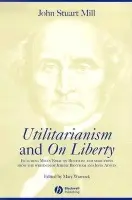 Utilitarianism and On Liberty - Mill, John Stuart
