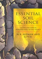 Essential Soil Science - Ashman, Mark (Formerly at IACR, Rothamsted) a Puri, Geeta (National Assembly for WalesEnvironment Division)