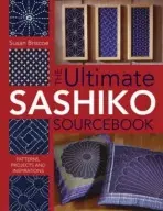 The Ultimate Sashiko Sourcebook - Susan Briscoe