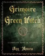 Grimoire for the Green Witch - Moura, Ann