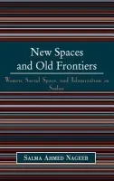 New Spaces and Old Frontiers - Nageeb, Salma Ahmed