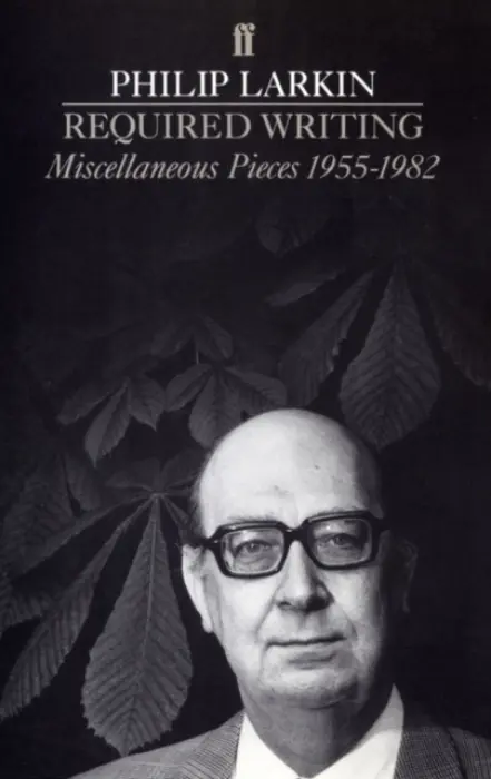 Required Writing - Philip Larkin