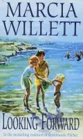 Looking Forward (The Chadwick Family Chronicles, Book 1) - Marcia Willett