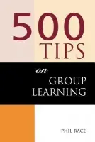 500 Tips on Group Learning - Brown, Sally (Leeds Metropolitan University, UK)