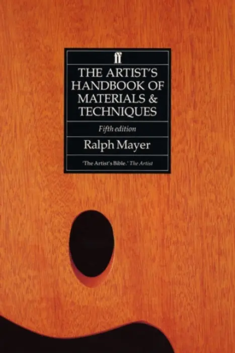 Artist's Handbook of Materials and Techniques - Mayer, Ralph